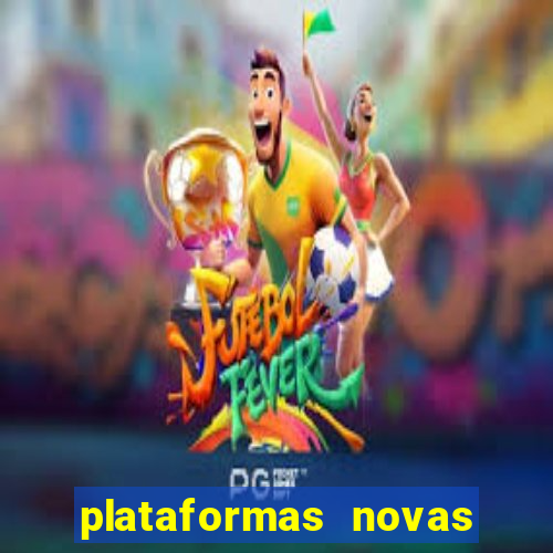 plataformas novas do jogo do tigrinho